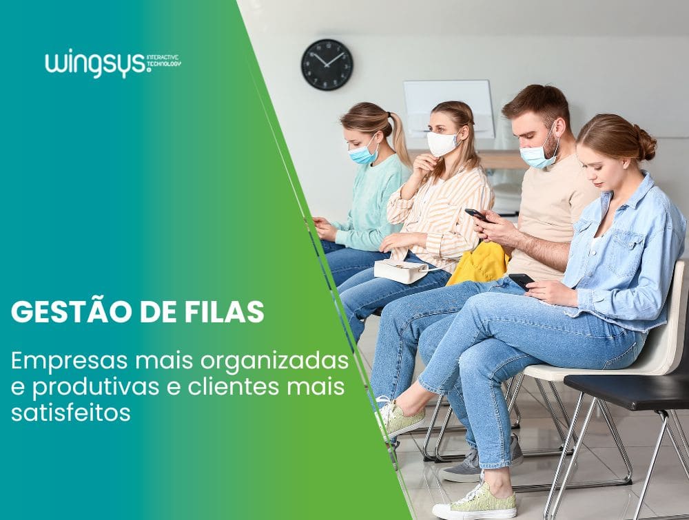 Gestão de filas: empresas mais organizadas e produtivas e clientes mais satisfeitos