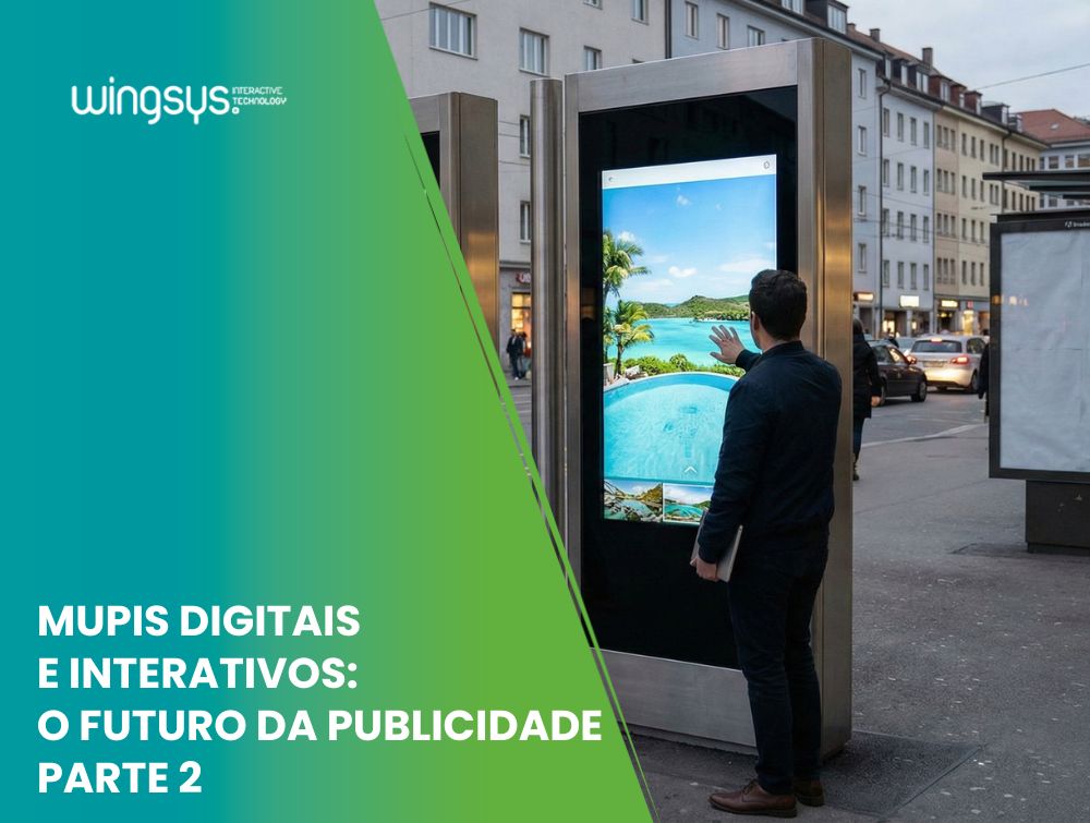 Mupis digitais e interativos: o futuro da publicidade urbana - Parte 2