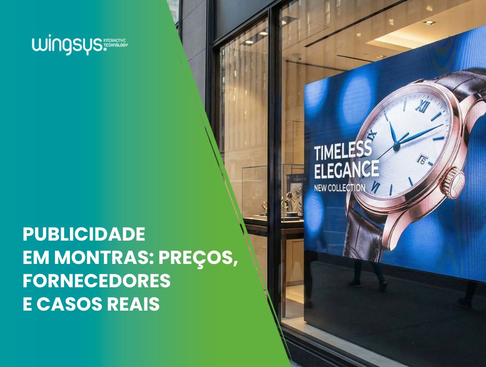 Publicidade em Montras: preços, fornecedores e casos reais de sucesso da Wingsys
