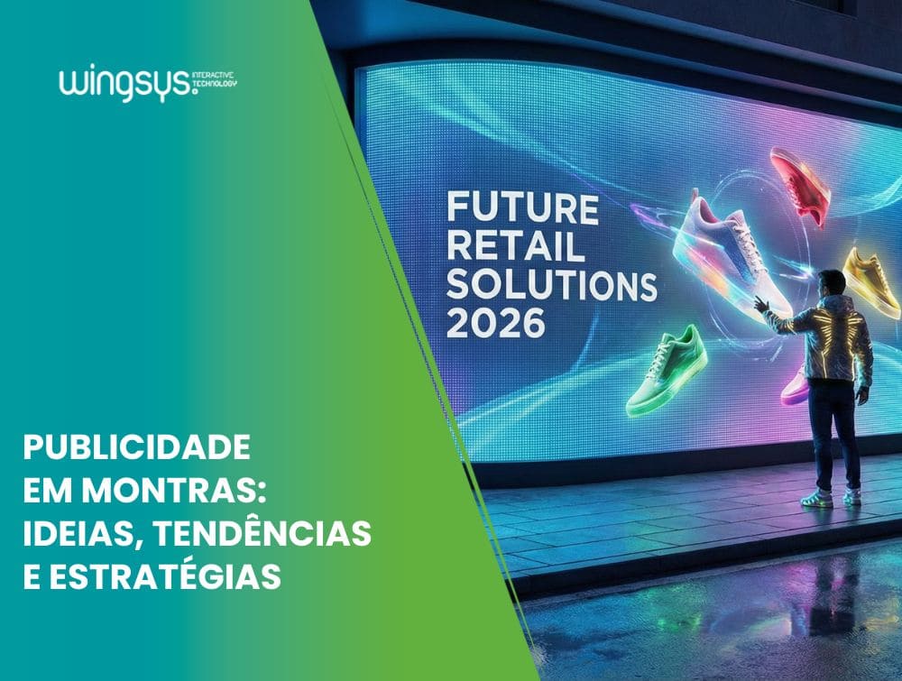 Publicidade em montras: ideias, tendências e estratégias para captar clientes em 2026 e a visão da Wingsys